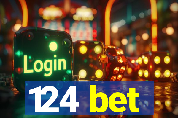 124 bet